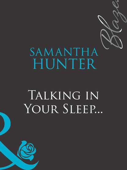 Samantha Hunter — Talking in Your Sleep...