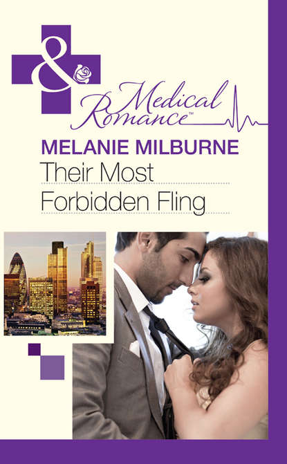 Melanie Milburne — Their Most Forbidden Fling