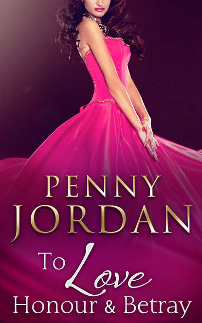 Пенни Джордан - To Love, Honour & Betray
