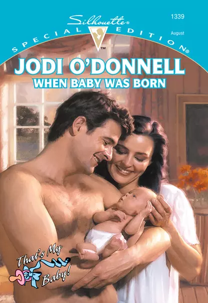 Обложка книги When Baby Was Born, Jodi  O'Donnell