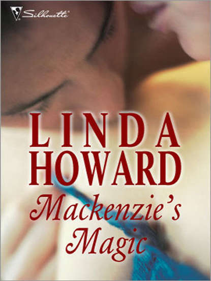 Линда Ховард — Mackenzie's Magic