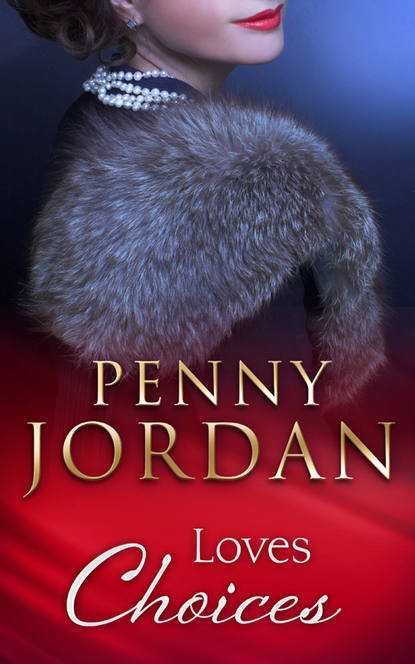 Пенни Джордан - Loves Choices