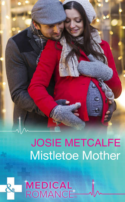 Josie Metcalfe — Mistletoe Mother
