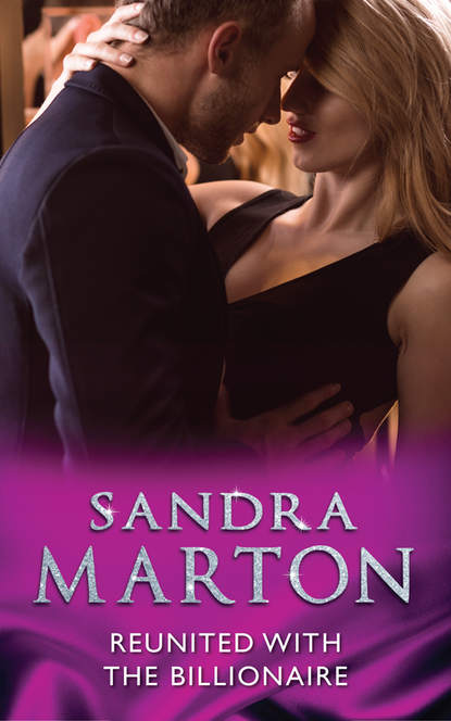 Sandra Marton - Reunited With The Billionaire