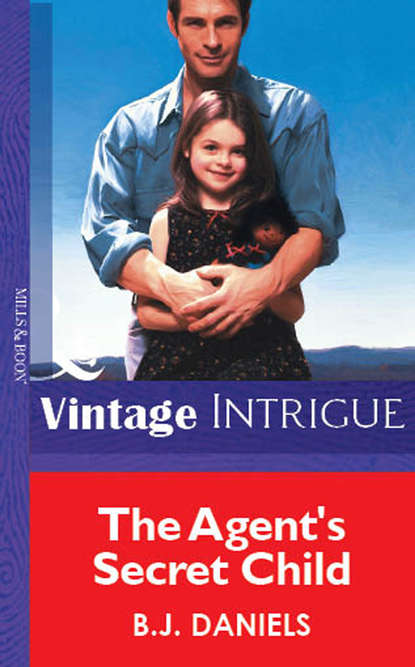 The Agent's Secret Child (B.J.  Daniels). 