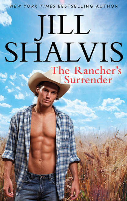 Jill Shalvis - The Rancher's Surrender
