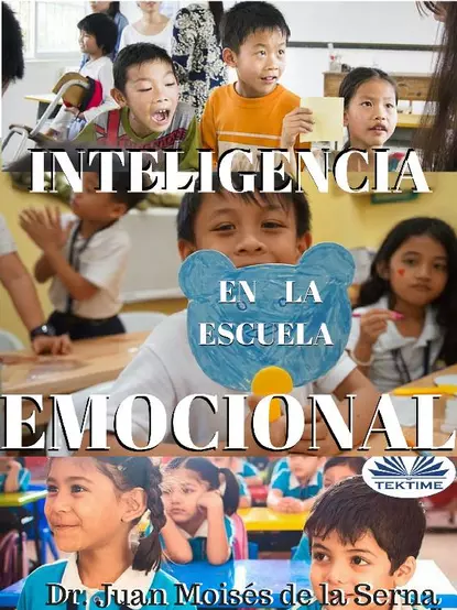 Обложка книги Inteligencia Emocional En La Escuela, Dr. Juan Moisés De La Serna