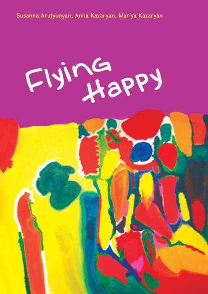 Susanna Arutyunyan - Flying Happy