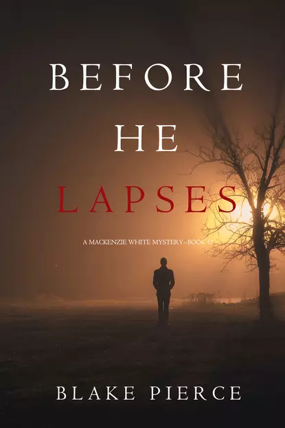 Обложка книги Before He Lapses, Блейк Пирс