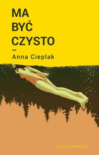 Anna Cieplak - Ma być czysto