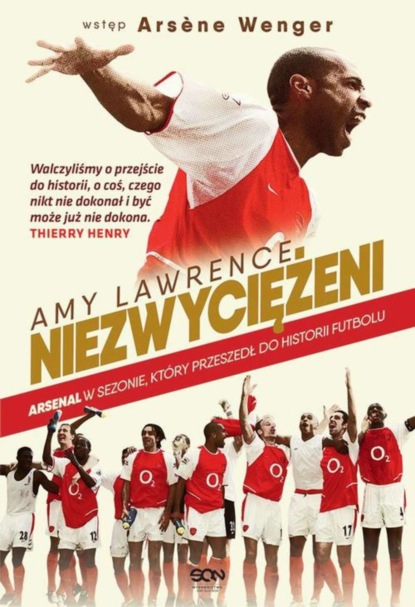 

Niezwyciężeni. Arsenal w sezonie, który przeszedł do historii futbolu