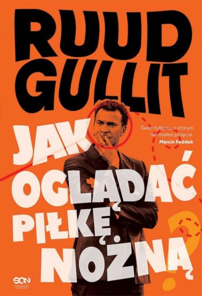 

Ruud Gullit. Jak oglądać piłkę nożną