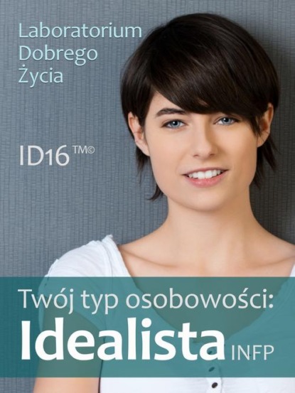 praca zbiorowa - Twój typ osobowości: Idealista (INFP)