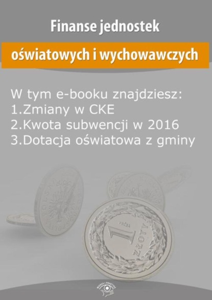 

Finanse jednostek oświatowych i wychowawczych, wydanie grudzień 2015 r.