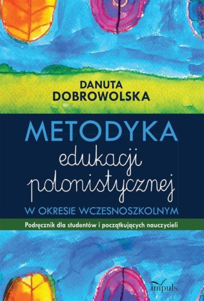 Danuta Dobrowolska - Metodyka edukacji polonistycznej