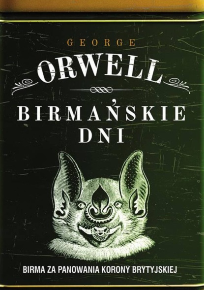 George Orwell — Birmańskie dni