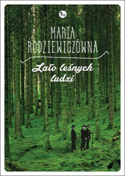 Maria Rodziewicz?wna — Lato leśnych ludzi