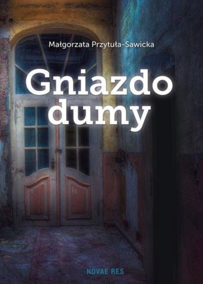 Małgorzata Przytuła-Sawicka - Gniazdo dumy