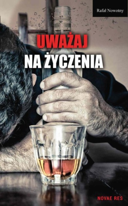 Rafał Nowotny — Uważaj na życzenia