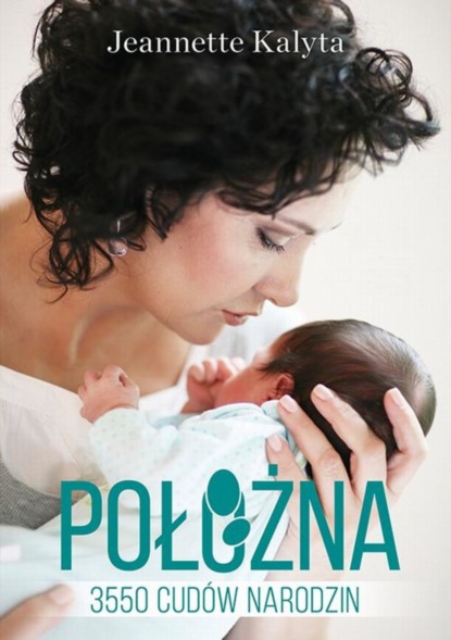 

Położna. 3550 cudów narodzin