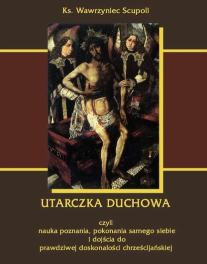 Wawrzyniec Scupoli - Utarczka duchowna