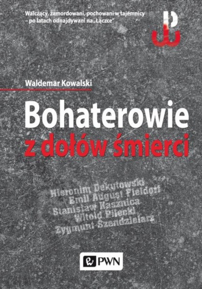 

Bohaterowie z dołów śmierci