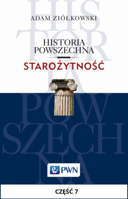 Adam Ziółkowski - Historia powszechna. Starożytność. Część 7