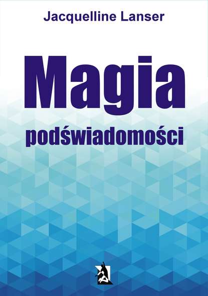 Jacquelline Lanser - Magia podświadomości