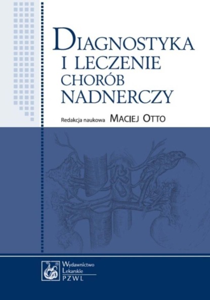 Maciej Otto - Diagnostyka i leczenie chorób nadnerczy