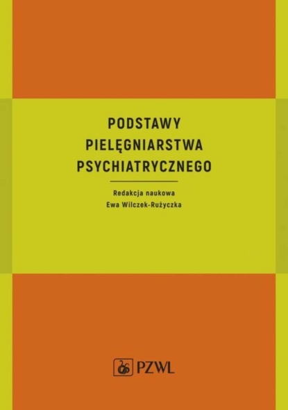 Группа авторов - Podstawy pielęgniarstwa psychiatrycznego