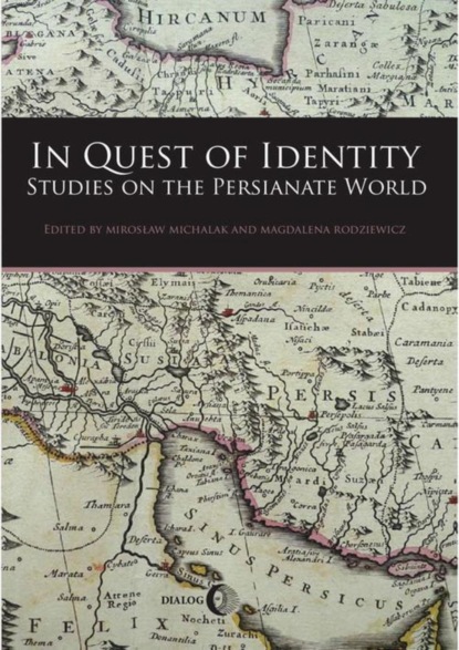 praca zbiorowa - In Quest of Identity. Studies on the Persianate World