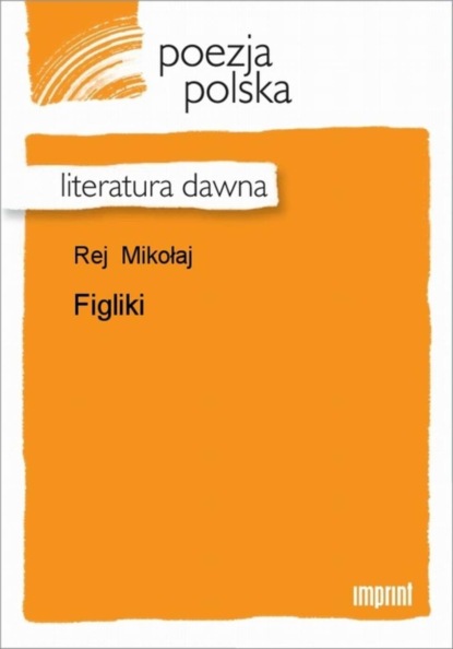 Mikołaj Rej — Figliki