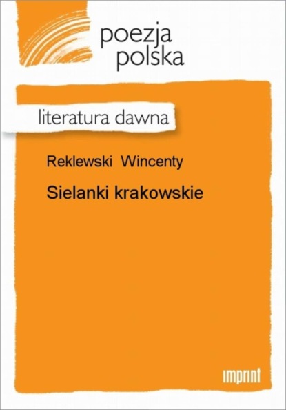 Wincenty Reklewski - Sielanki krakowskie