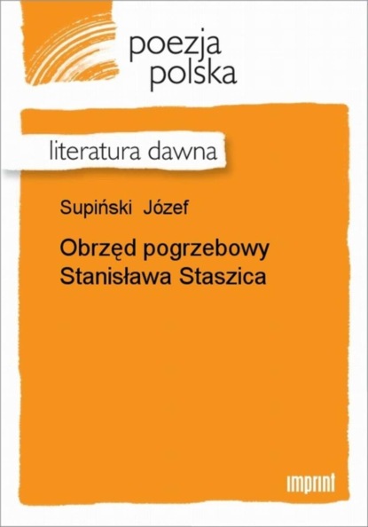 J?zef Supiński — Obrzęd pogrzebowy Stanisława Staszica