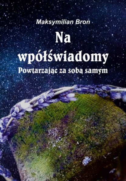 Maksymilian Bron — Na wp?łświadomy. Powtarzając za samym sobą