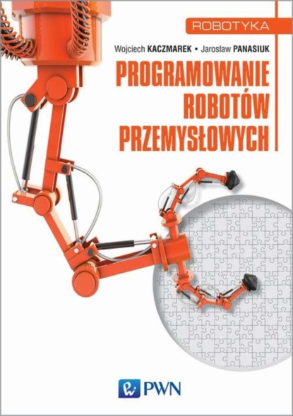 Jarosław Panasiuk - Programowanie robotów przemysłowych