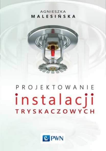 Agnieszka Malesińska - Projektowanie instalacji tryskaczowych