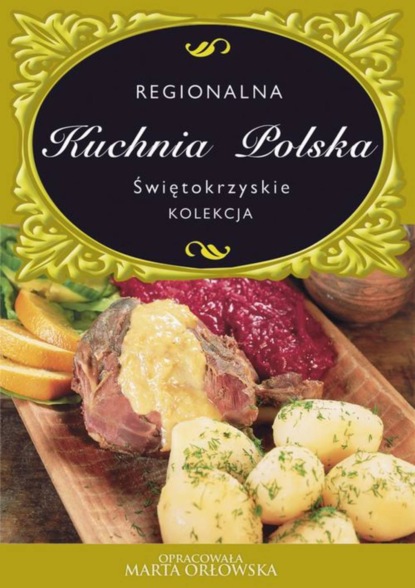 

Kuchnia Polska. Świętokrzyskie