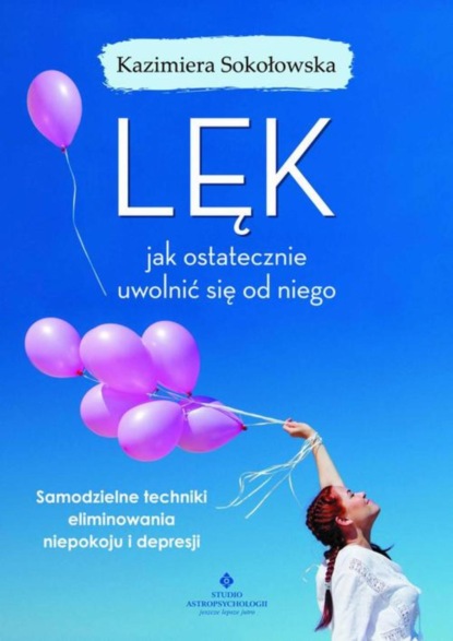 

Lęk - jak ostatecznie uwolnić się od niego