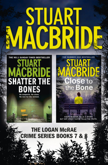 

Logan McRae Crime Series Books 7 and 8: Shatter the Bones, Close to the Bone