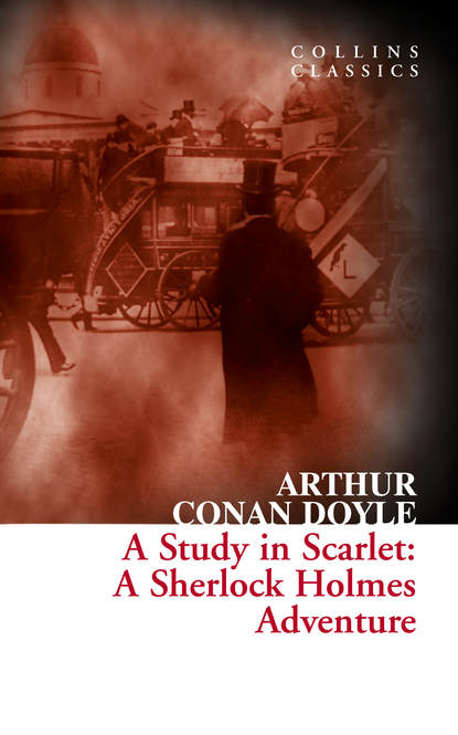 Артур Конан Дойл - A Study in Scarlet: A Sherlock Holmes Adventure