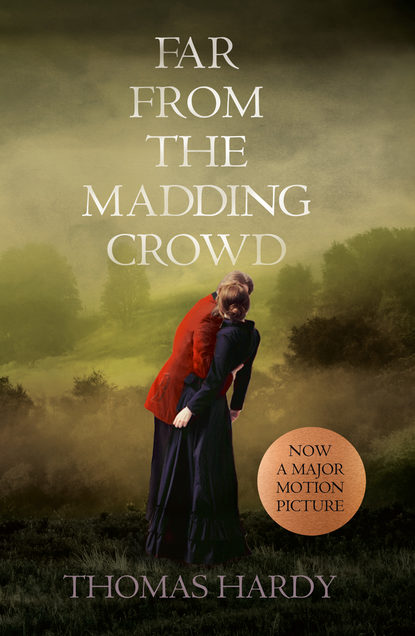 Томас Харди — Far From the Madding Crowd