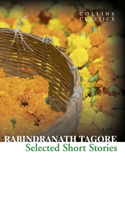 Rabindranath Tagore - Selected Short Stories