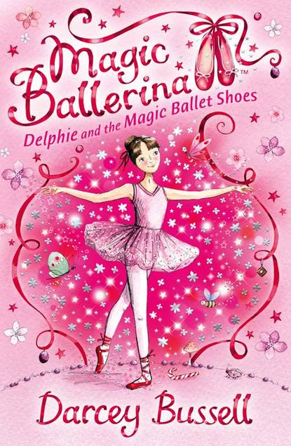 Darcey  Bussell - Delphie and the Magic Ballet Shoes