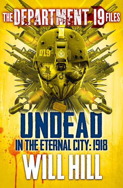 Will  Hill - The Department 19 Files: Undead in the Eternal City: 1918