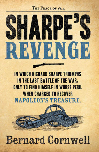 Bernard Cornwell - Sharpe’s Revenge: The Peace of 1814