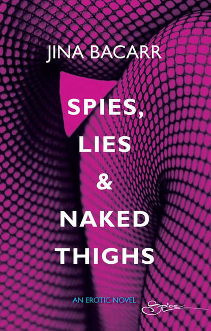 Jina  Bacarr - Spies, Lies & Naked Thighs