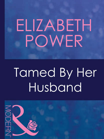 Tamed By Her Husband (Elizabeth  Power). 