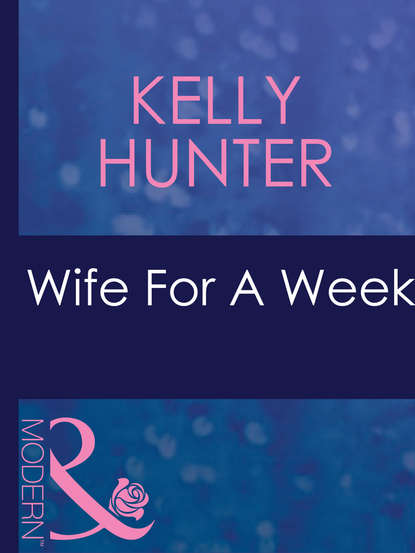 Kelly Hunter — Wife For A Week