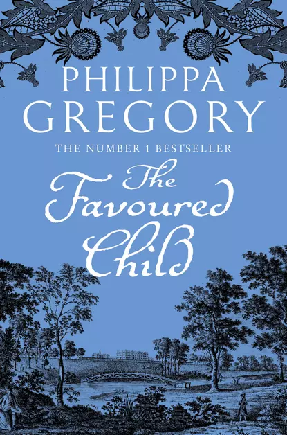 Обложка книги The Favoured Child, Philippa  Gregory